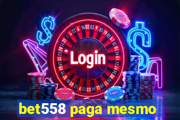 bet558 paga mesmo